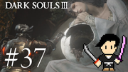 DARK SOULS 3 #37